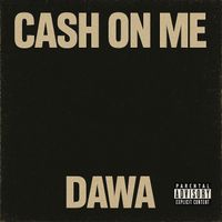 Dawa - Cash on Me (Explicit)
