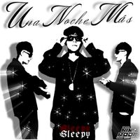 Sleepy - Una Noche Mas (Explicit)