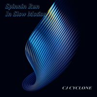 CJ Cyclone - Spinnin Run In Slow Motion
