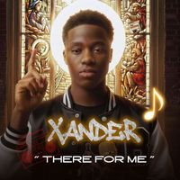 Xander - There for Me