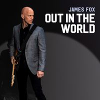 James Fox - Out in the World