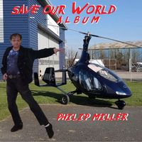 Philip Miller - Save Our World