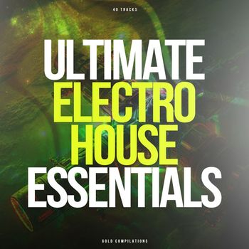 Various Artists - Ultimate Electro House Essentials