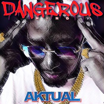 Aktual - Dangerous Mind (Explicit)