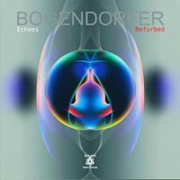 Bogendorfer - Echoes Refurbed