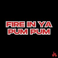 Valium. Repeat - Fire In Ya Pum Pum (Explicit)