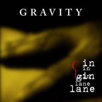 in gin lane - gravity