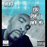 007 - You Dont Own Me (Explicit)