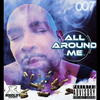 007 - All Around Me (Explicit)