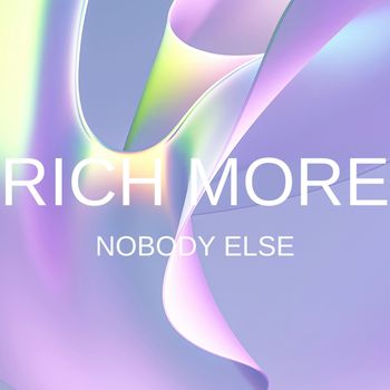 RICH MORE - Nobody Else
