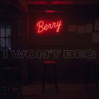 Berry - I Won't Beg