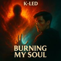 K-LED - Burning My Soul