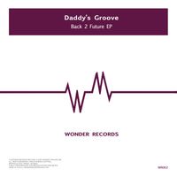 Daddy's Groove - Back 2 Future EP