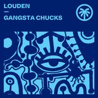 Louden - Gangsta Chucks