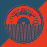 Daniel Knoxville - Get My Love