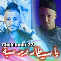 Cheb Nadir 22 - يا سبيطار دير سبة (Explicit)