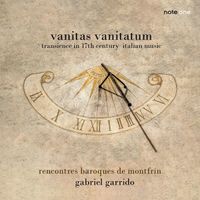 Rencontres Baroques de Montfrin, Gabriel Garrido - Vanitas vanitatum: Transience in 17th Century Italian Music
