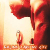 Psyk - Bailing Thru My City (Explicit)