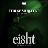 Alka Yagnik - Tum Se Shiqayat (From “Eight: The Power of Shani”)