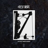 Test Dept - Ecstasy Under Duress