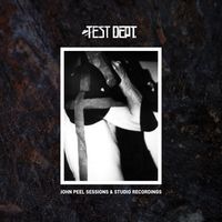 Test Dept - John Peel Sessions & Studio Recordings