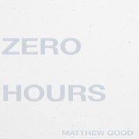 Matthew Good - Zero Hours
