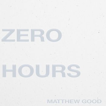 Matthew Good - Zero Hours