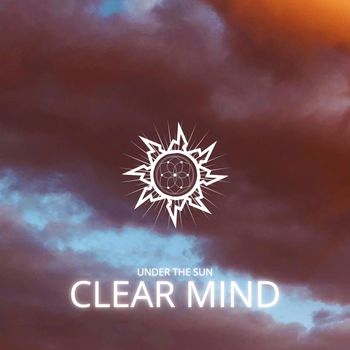 Under The Sun - Clear Mind