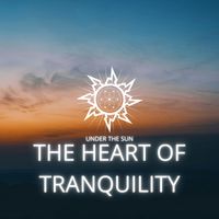 Under The Sun - The Heart of Tranquility