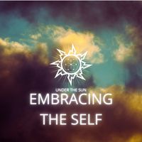 Under The Sun - Embracing the Self
