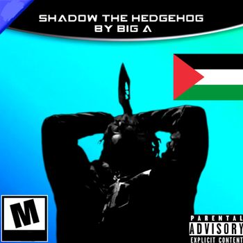 Big A - Shadow the Hedgehog (Explicit)