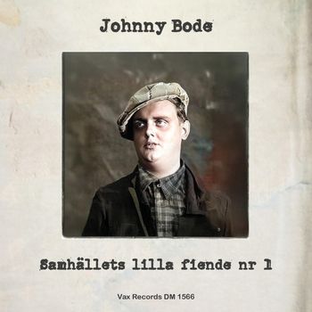Johnny Bode - Samhällets lilla fiende nr 1
