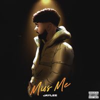 Jaylee - Miss Me (Explicit)