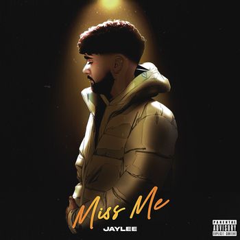 Jaylee - Miss Me (Explicit)