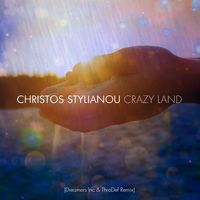 Christos Stylianou - Crazy Land (Dreamers Inc & ThroDef Remix)