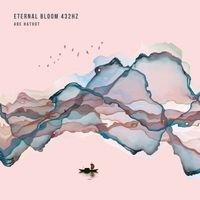 Abe Hathot - Eternal Bloom 432hz