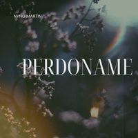 Nyno Martin - Perdoname (Explicit)