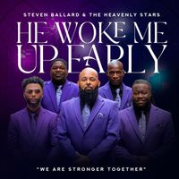 Steven Ballard and the Heavenly Stars - He Woke Me up Early