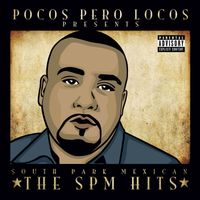 SPM - Pocos Pero Locos Presents: The SPM Hits