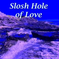 Patrick Von Wiegandt - Slosh Hole of Love