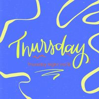 Thursday - Thursday Night Vol.18