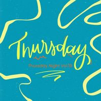 Thursday - Thursday Night Vol.19