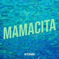 AfterDark - Mamacita