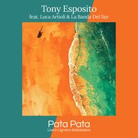 Tony Esposito - Pata Pata (feat. Luca Artioli & La Banda Del Sur) (Live in Lignano Sabbiadoro)