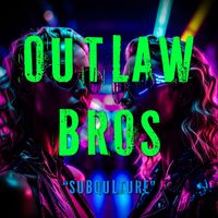 Outlaw Bros - SubQulture