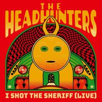 The Headhunters - I Shot the Sheriff (Live 2025)