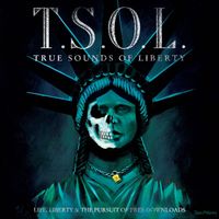 T.S.O.L. - Life, Liberty & The Pursuit Of Free Downloads