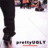 Pretty Ugly - AbstrakVersiFantasi