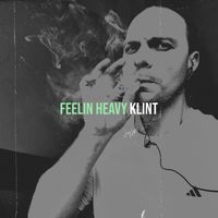 Klint - Feelin Heavy (Explicit)