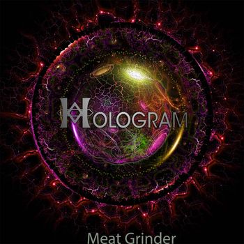 Hologram - Meat Grinder